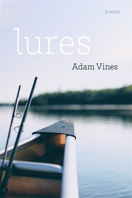 Lures: Poems by Vines, Adam