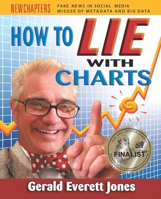 How to Lie with Charts: Fourth Edition by Jones, Gerald Everett