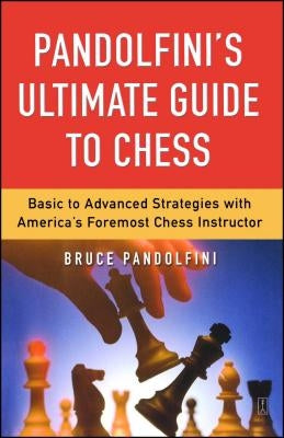 Pandolfini's Ultimate Guide to Chess by Pandolfini, Bruce