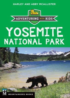 Yosemite National Park: Adventuring with Kids by McAllister, Harley
