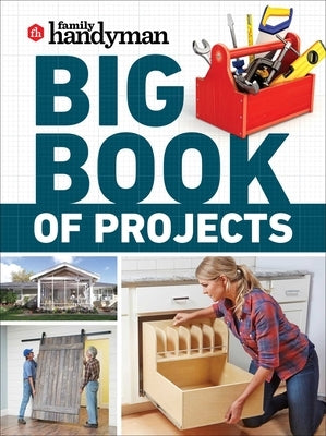 Family Handyman Big Book of Projects by Family Handyman