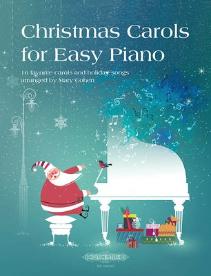 Christmas Carols for Easy Piano: 16 Favorite Carols and Holiday Songs by Cohen, Mary