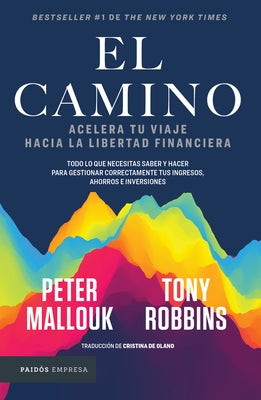 El Camino: Acelera Tu Viaje Hacia La Libertad Financiera by Robbins, Tony