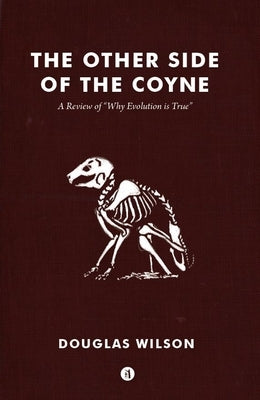 Other Side of the Coyne: A Review of Why Evolution Is True by Wilson, Douglas