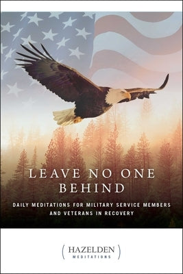 Leave No One Behind: Daily Meditations for Military Service Members and Veterans in Recovery by Anonymous