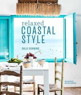 Relaxed Coastal Style by Denning, Sally