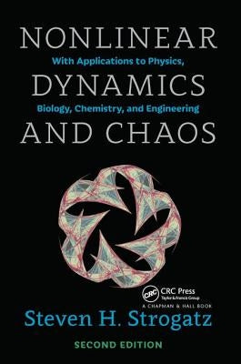 Nonlinear Dynamics and Chaos with Student Solutions Manual: With Applications to Physics, Biology, Chemistry, and Engineering, Second Edition by Strogatz, Steven H.