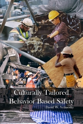 Culturally Tailored Behavior Based Safety by Velmosky, David W.