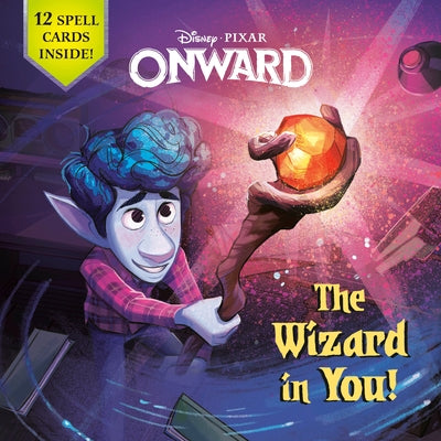 The Wizard in You! (Disney/Pixar Onward) by Behling, Steve