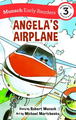 Angela's Airplane Early Reader by Munsch, Robert