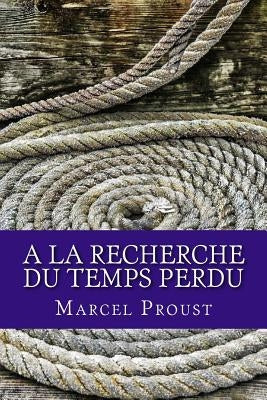 A la recherche du temps perdu by Proust, Marcel