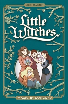 Little Witches: Magic in Concord by Dragoon, Leigh