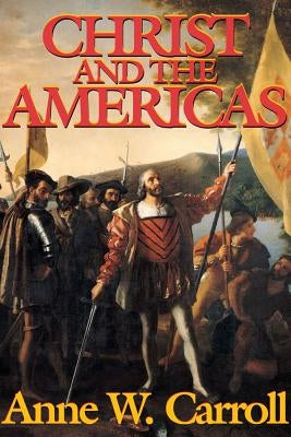 Christ And The Americas by Carroll, Anne W.