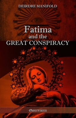 Fatima and the Great Conspiracy: Ultimate edition by Manifold, Deirdre