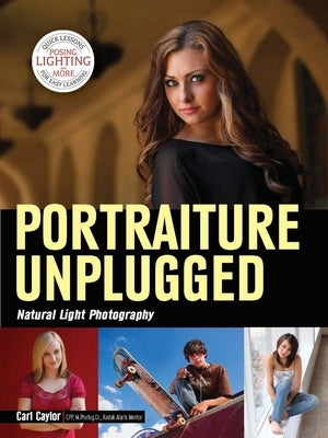 Portraiture Unplugged: Natural Light Photography by Caylor, Carl