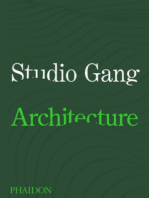 Studio Gang: Architecture by Gang, Jeanne