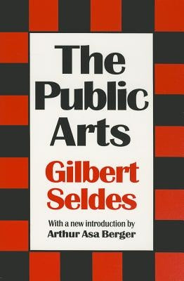 The Public Arts by Seldes, Gilbert