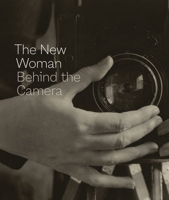 The New Woman Behind the Camera by Nelson, Andrea