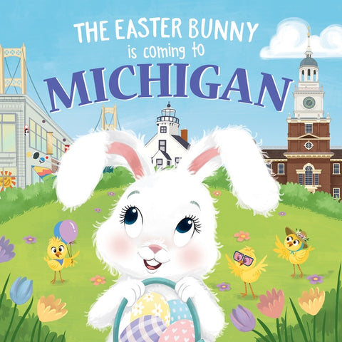 The Easter Bunny Is Coming to Michigan by James, Eric