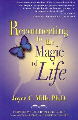 Reconnecting to the Magic of Life by Mills, Joyce C.