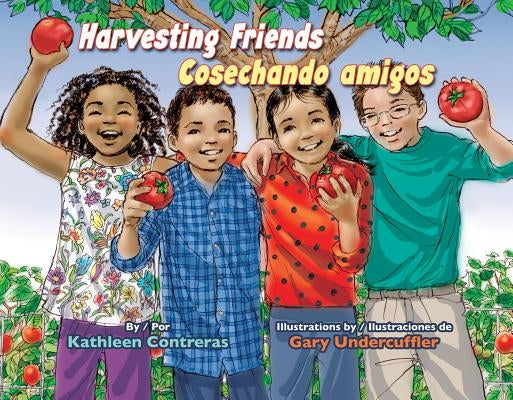 Harvesting Friends/Cosechando Amigos by Contreras, Kathleen