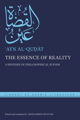 The Essence of Reality: A Defense of Philosophical Sufism by Al-Qu&#7693;&#257;t, &#703;ayn