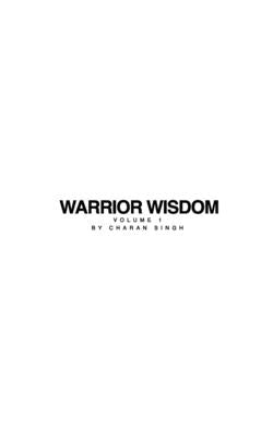 Warrior Wisdom Vol 1: Warrior Wisdom Volume 1 by Singh, Charan