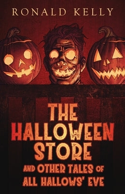 The Halloween Store and Other Tales of All Hallows' Eve by McCain, Zach