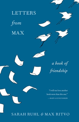 Letters from Max: A Poet, a Teacher, a Friendship by Ruhl, Sarah