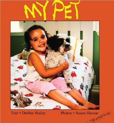 My Pet by Bailey, Debbie