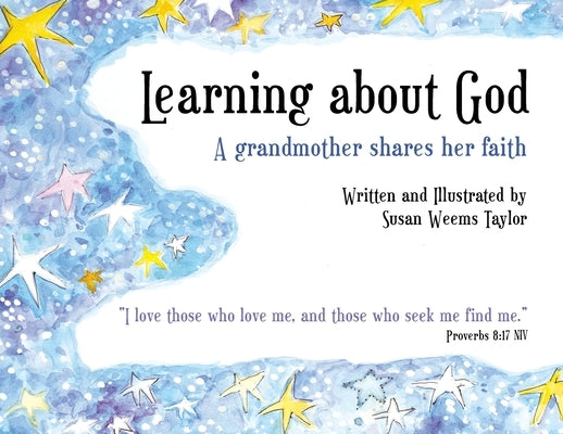 Learning About God: A Grandmother Shares Her Faith by Taylor, Susan Weems