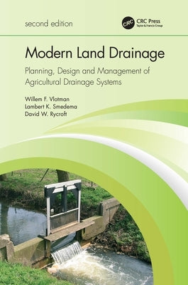 Modern Land Drainage: Planning, Design and Management of Agricultural Drainage Systems by Vlotman, Willem