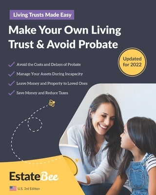 Make Your Own Living Trust & Avoid Probate: A Step-by-Step Guide to Making a Living Trust.... by Estatebee