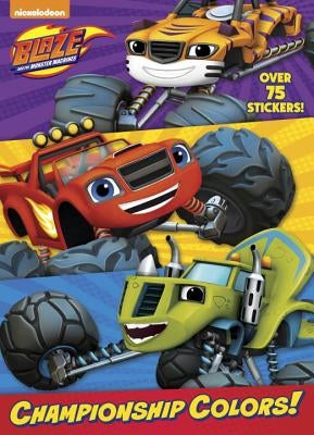 Championship Colors! (Blaze and the Monster Machines) by Golden Books