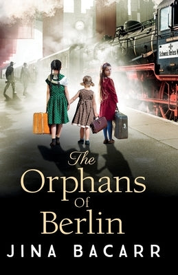 The Orphans of Berlin by Bacarr, Jina