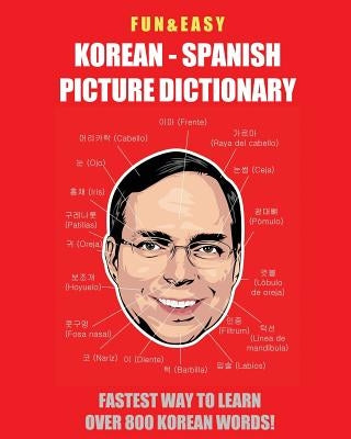 Fun & Easy! Korean - Spanish Picture Dictionary: : Fastest Way to Learn Over 800 Korean Words by Media, Fandom