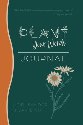 Plant Your Words Journal by Sander, Heidi