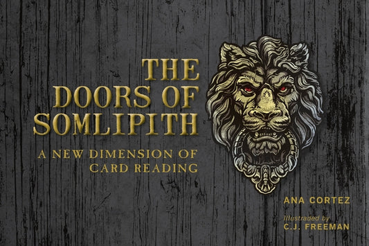 The Doors of Somlipith: A New Dimension of Card Reading by Cortez, Ana