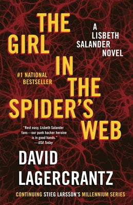 The Girl in the Spider's Web: A Lisbeth Salander Novel, Continuing Stieg Larsson's Millennium Series by Lagercrantz, David