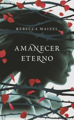 Amanecer Eterno by Maizel, Rebecca
