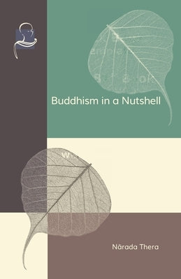 Buddhism in a Nutshell by Thera, Narada