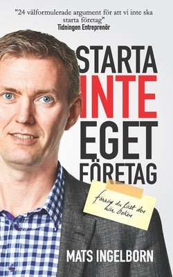 Starta inte eget företag: Förrän du läst den här boken by Larsson, Maja