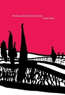 Country Where No One Ever Dies by Vorpsi, Ornela