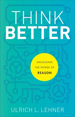 Think Better by Lehner, Ulrich L.