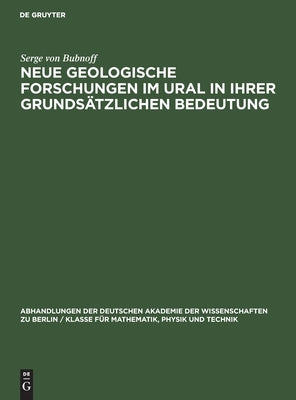Neue geologische Forschungen im Ural in ihrer grundsätzlichen Bedeutung by Bubnoff, Serge Von