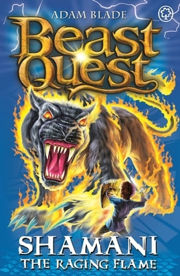 Beast Quest: 56: Shamani the Raging Flame by Blade, Adam