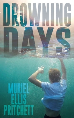 Drowning Days by Pritchett, Muriel Ellis
