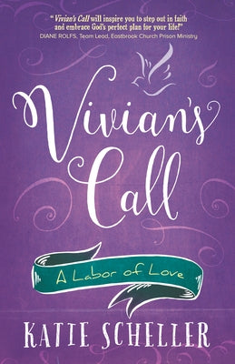 Vivian's Call: A Labor of Love by Scheller, Katie