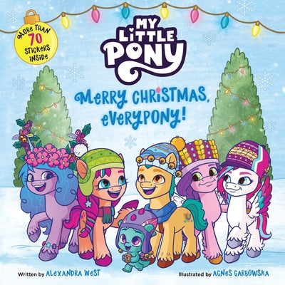 My Little Pony: Merry Christmas, Everypony!: Includes More Than 50 Stickers! a Christmas Holiday Book for Kids by Hasbro