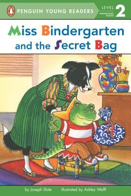 Miss Bindergarten and the Secret Bag by Slate, Joseph